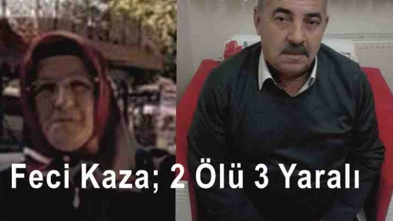 Feci Kaza 2 Ölü 3 Yaralı