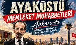 Ayaküstü Memleket Muhabbetleri Ankara’da