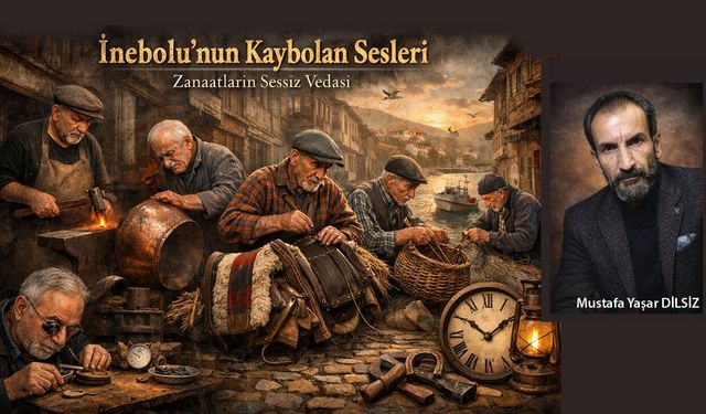 İnebolu’nun Kaybolan Sesleri: Zanaatların Sessiz Vedası