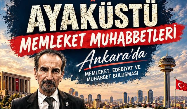 Ayaküstü Memleket Muhabbetleri Ankara’da