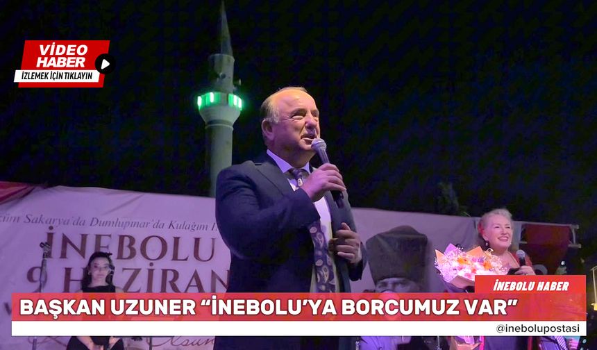 Engin Uzuner “İnebolu’ya borcumuz var”