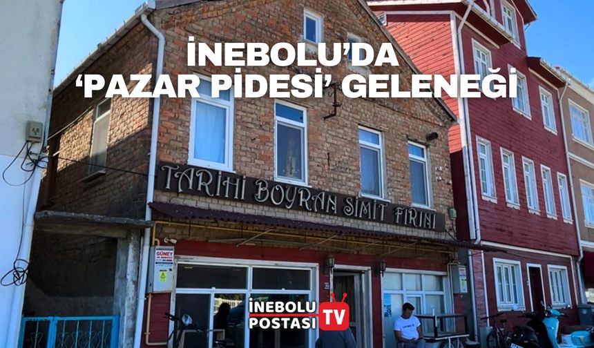 İnebolu’da nesillerdir süren ‘Pazar Pidesi’ geleneği