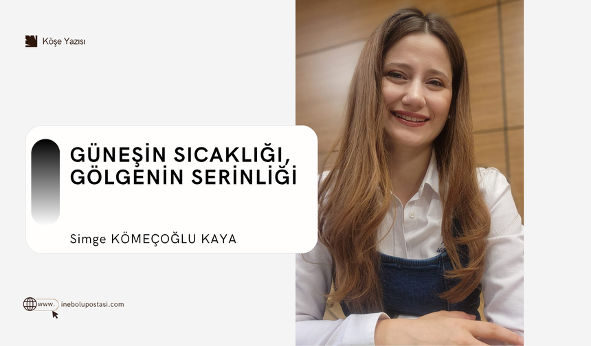 Güneşin Sıcaklığı, Gölgenin Serinliği