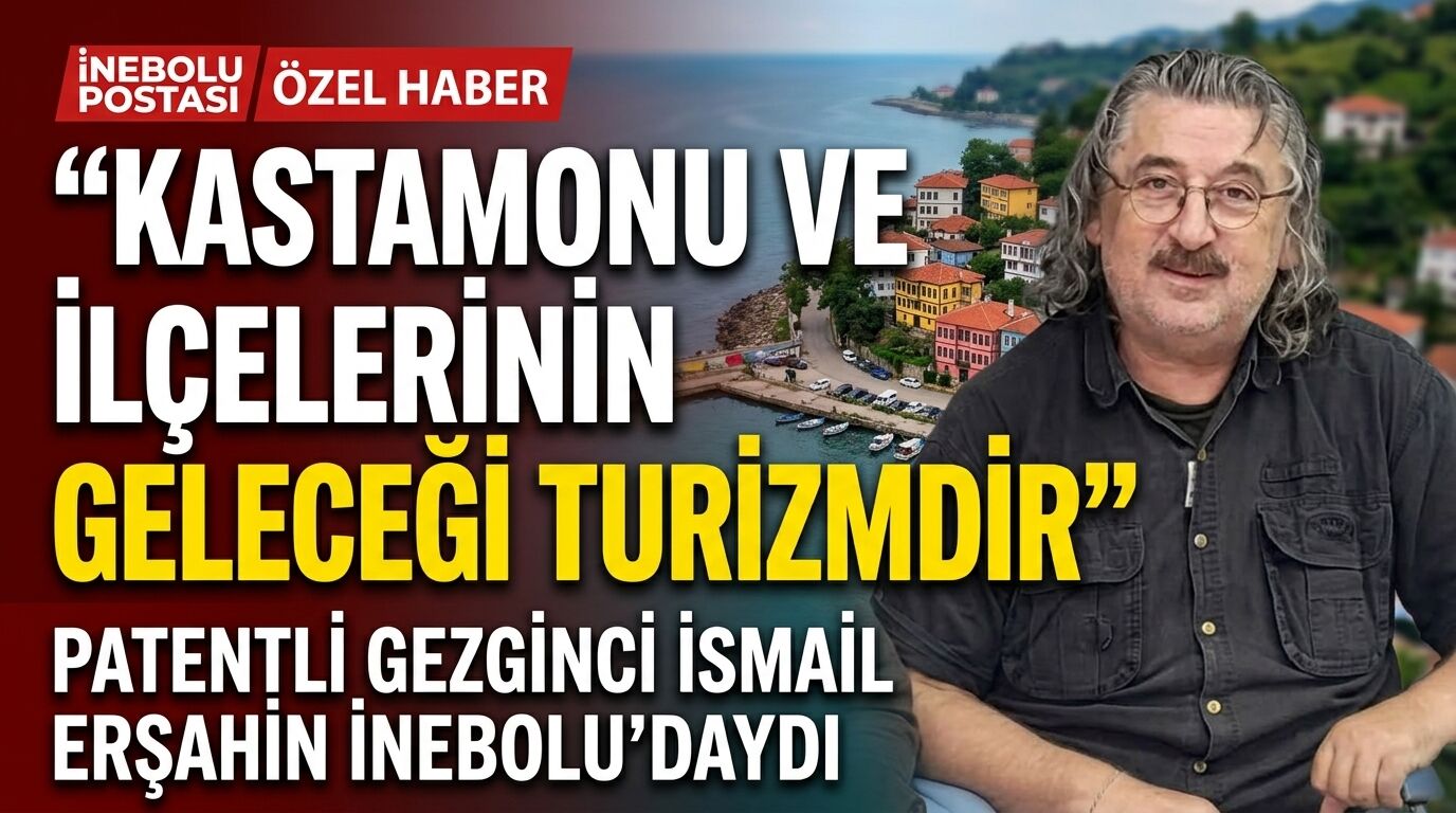 Patentli Gezginci İsmail Erşahin İnebolu’daydı